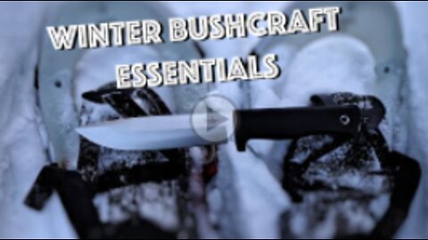 Winter Bushcraft Gear I Can't Live Without (2022)