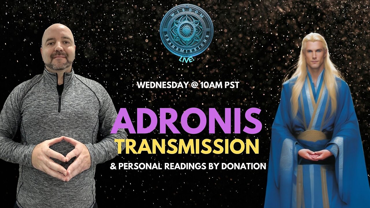 Adronis Transmission & Personal Readings - Wisdom Transmissions Live!