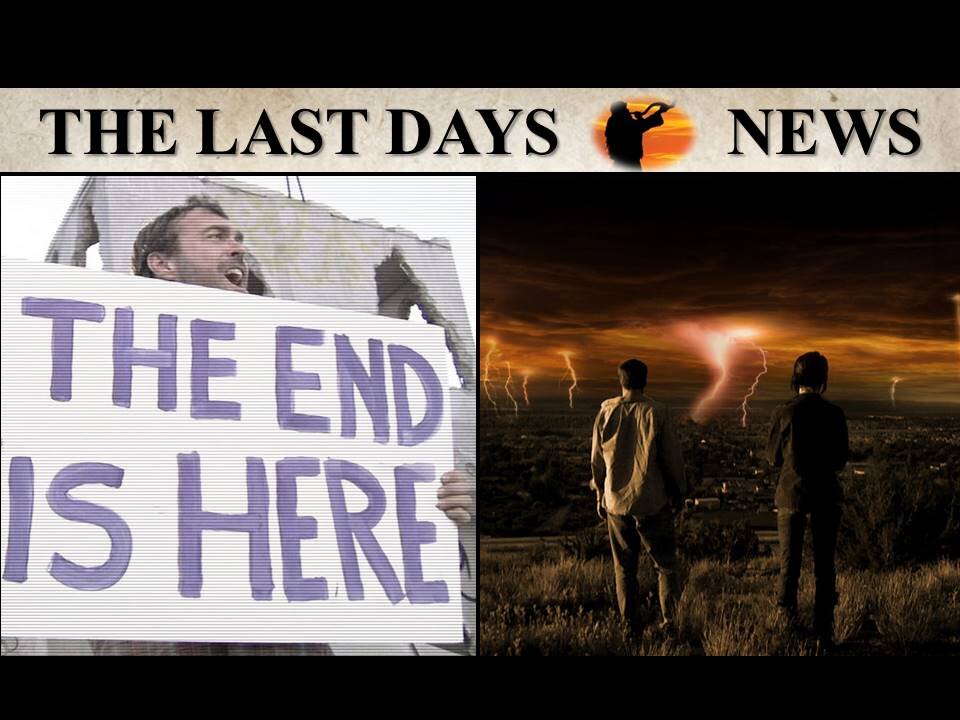 HERE We Go!!! The END of All Things is NEAR!