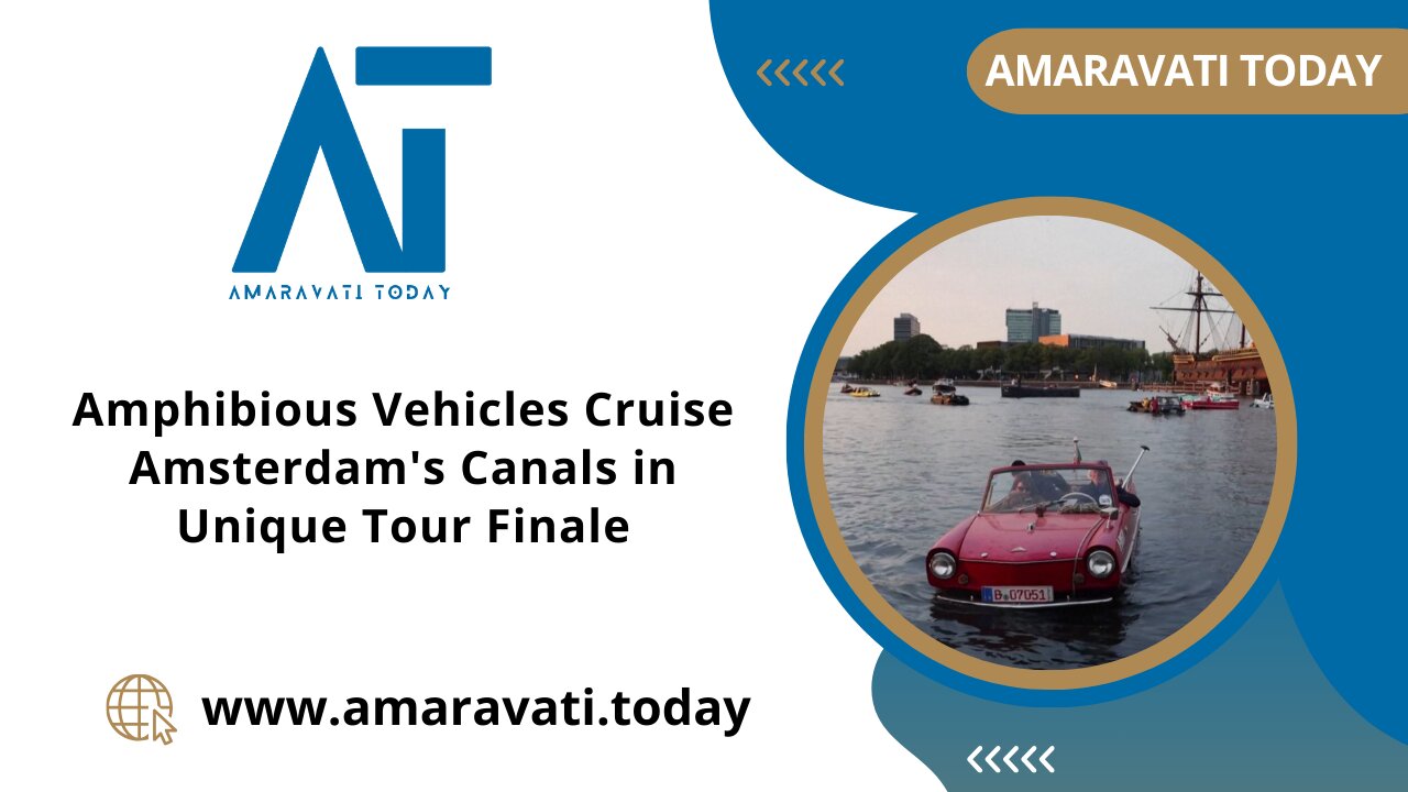 Amphibious Vehicles Cruise Amsterdam's Canals in Unique Tour Finale | Amaravati Today News