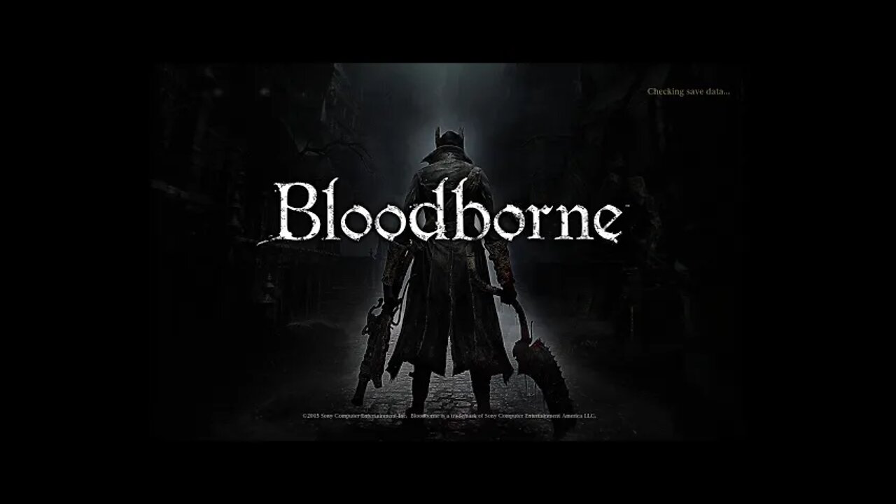 Bloodborne Playthrough - Pt.1 Please Read Description