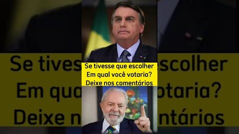 Se tivesse que escolher, votaria em quem? #shorts #brasil