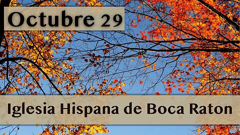 Servicio de Iglesia Hispana de Boca Raton 10/29/2023