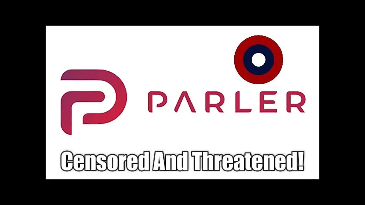 Parler Censored And Threatened