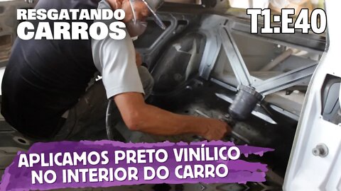 Aplicamos Preto Vinílico no Interior do Carro "Resgatando Carros" T1:E40