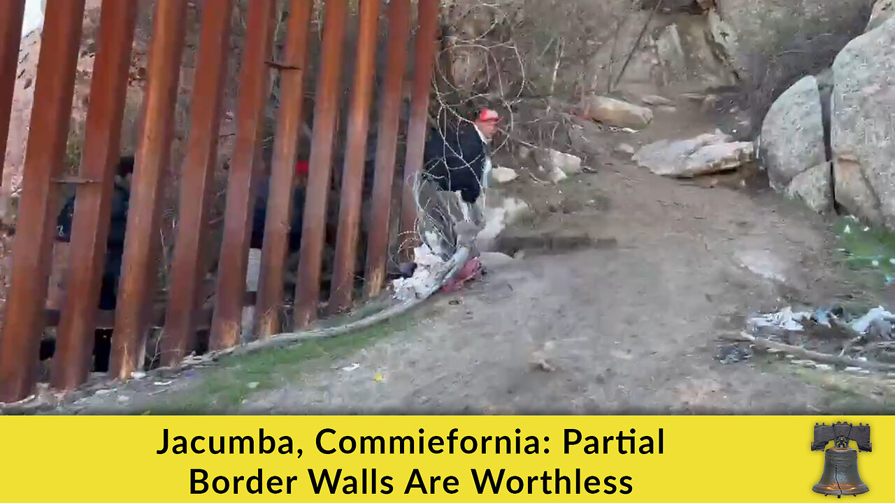 Jacumba, Commiefornia: Partial Border Walls Are Worthless