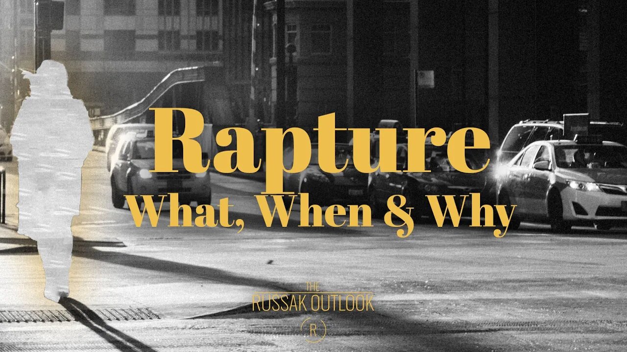 Rapture What When Why