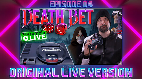 DEATH BET | Episode 04: Sega Genesis Games (Original Live Version)