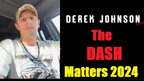 Derek Johnson Situation Update Oct 25: "The DASH Matters 2024"