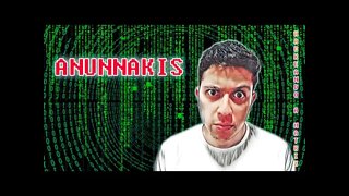 HACKEANDO A MATRIX #005 - Anunnakis