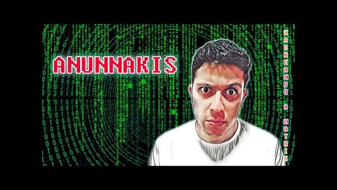 HACKEANDO A MATRIX #005 - Anunnakis
