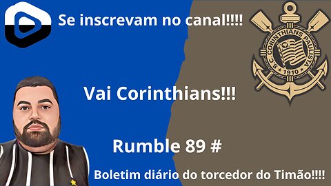 Boletim diário do torcedor do timão 89#