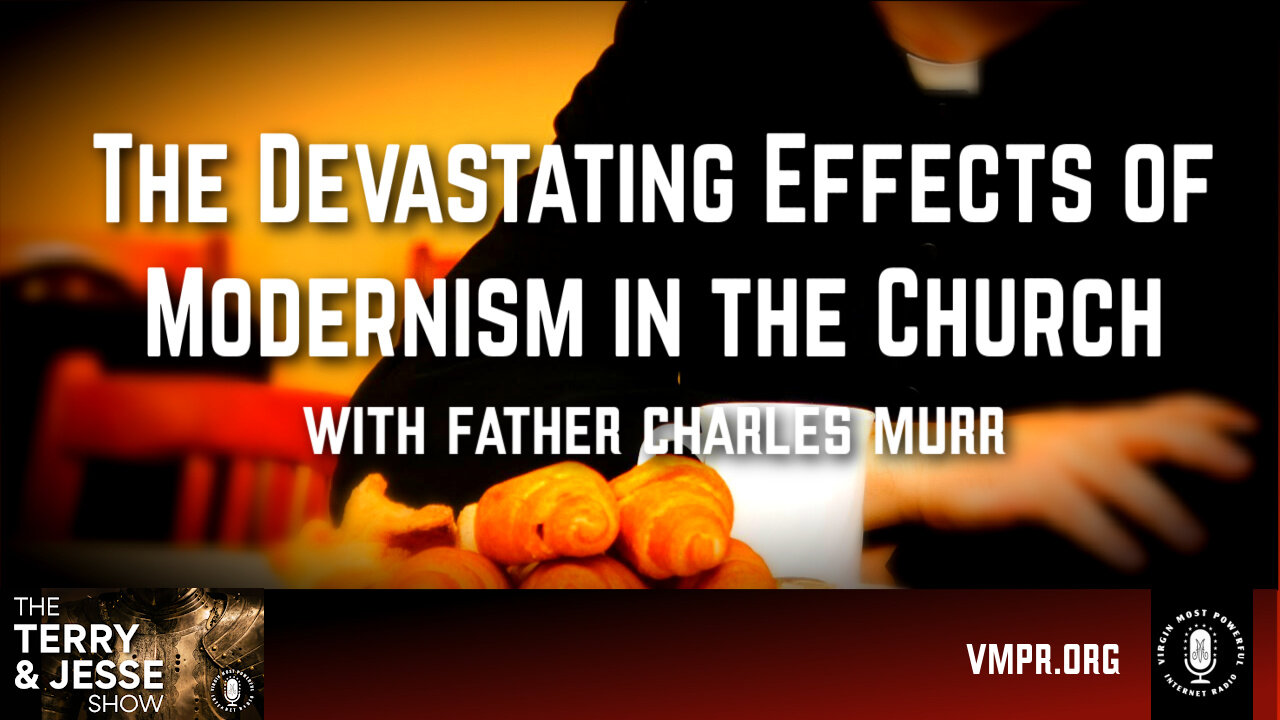 07 Oct 24, The Terry & Jesse Show: The Devastating Effects of Modernism in the Church