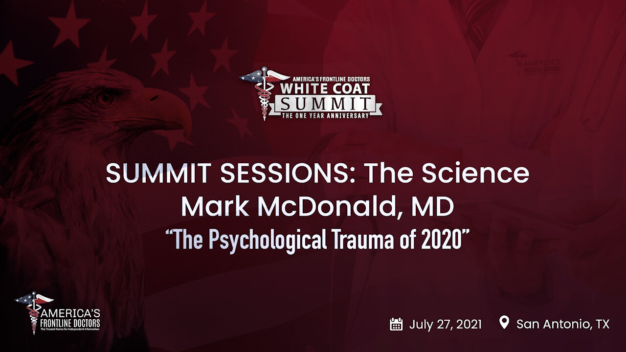 SUMMIT SESSIONS: The Science ~ Mark McDonald, MD ~ “The Psychological Trauma of 2020”