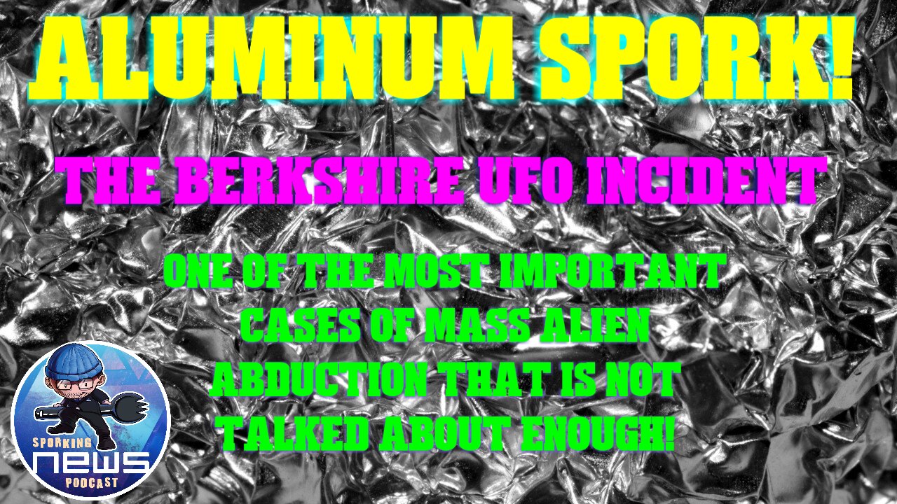 The Berkshire UFO Incident | Why is this case rarely talked about? | Aluminum Spork!