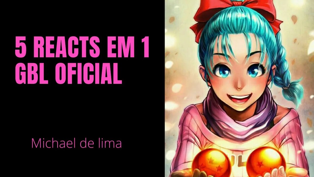 5 Reacts em 1 GBL OFICIAL