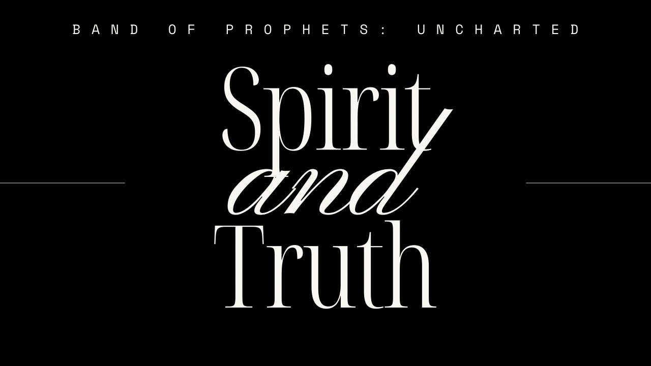 Spirit and Truth