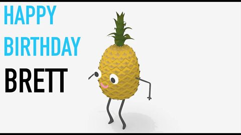 Happy Birthday BRETT! - PINEAPPLE Birthday Song