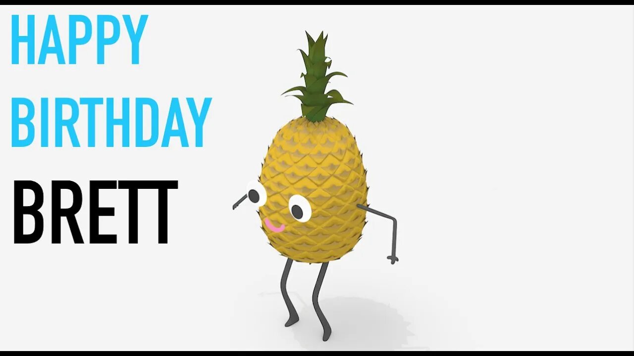 Happy Birthday BRETT! - PINEAPPLE Birthday Song