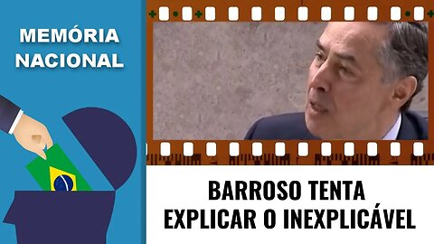 BARROSO TENTA EXPLICAR O INEXPLICÁVEL