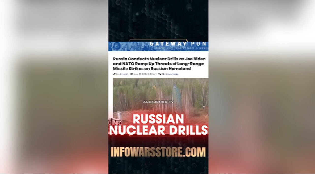 Alex Jones: NATO Bombing Russia Into Conducting Nuclear Drills - 11/23/24