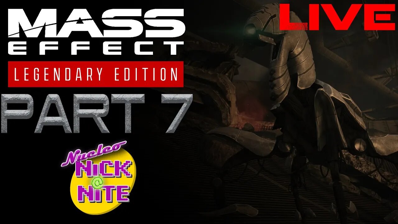 Mass Effect Legendary Edition Pt 7 - Nucleo-Nick@Nite