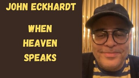 John Eckhardt-When Heaven Speaks