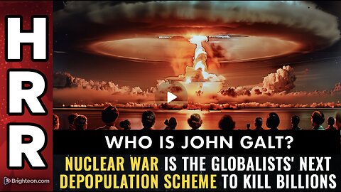 Mike Adams HRR W/ NUCLEAR WAR is the globalists' next DEPOPULATION scheme to kill billions. JGANON