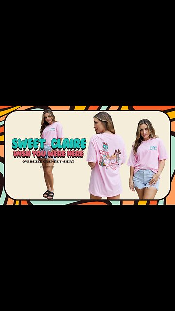 Sweet Claire "Wish You Were Here" Oversized Graphic T-Shirt💗