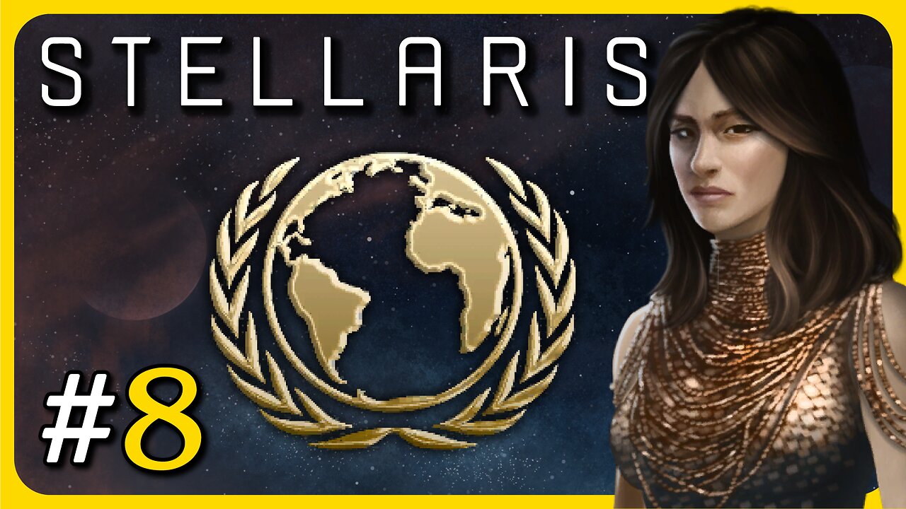 Stellaris: United Nations Campaign | Part - 8 (Empire Maintenance)