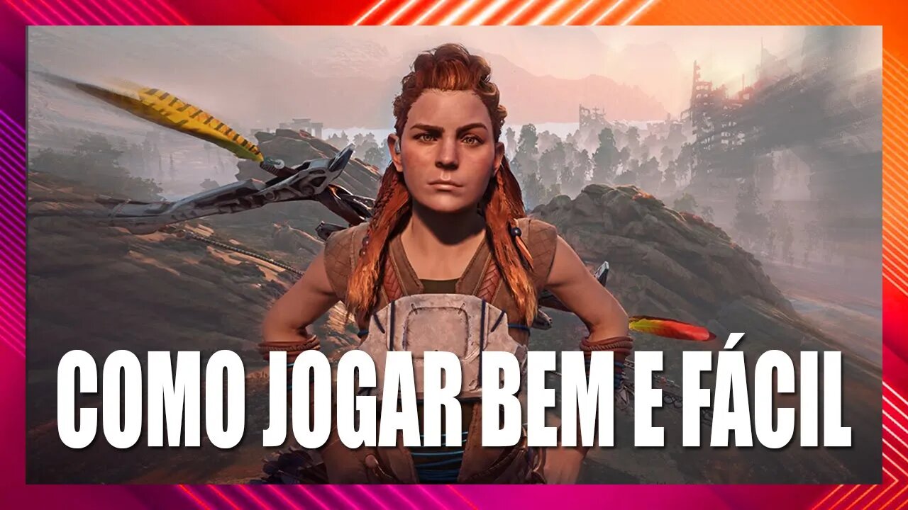 Horizon Zero Dawn Complete Edition - Como jogar bonito e facil!