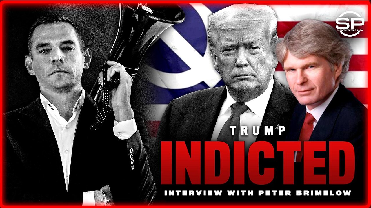 Stew Peters Show - Peter Brimelow On Trump Indictment