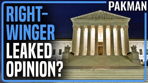 OOPS: SCOTUS Leaker Increasingly Seems to Be Right-Winger