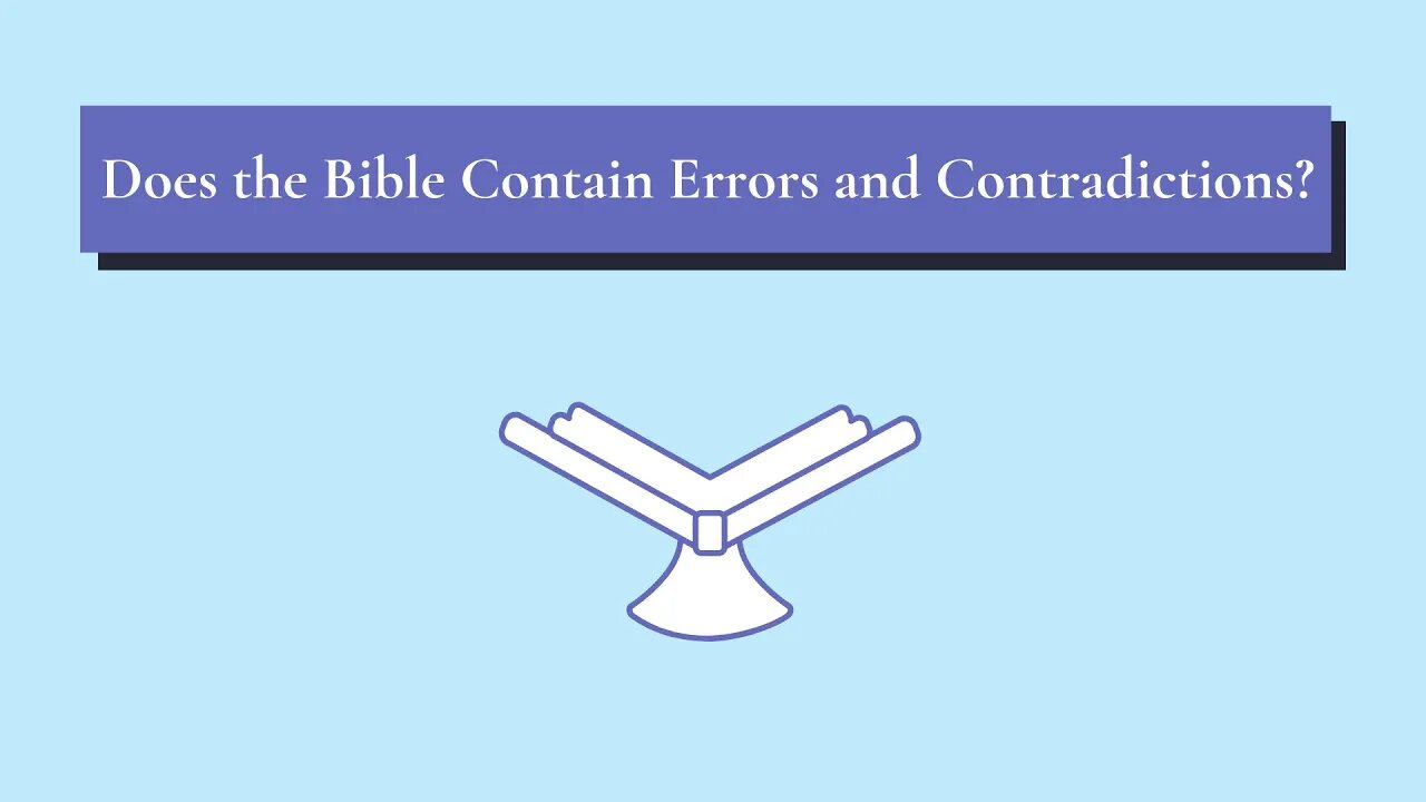 Does the Bible Contain Errors andContradictions?