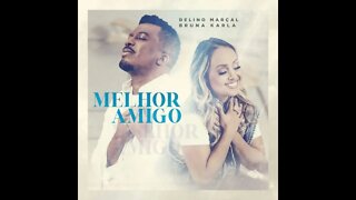 Delino Marçal e Bruna karla melhor amigo play back
