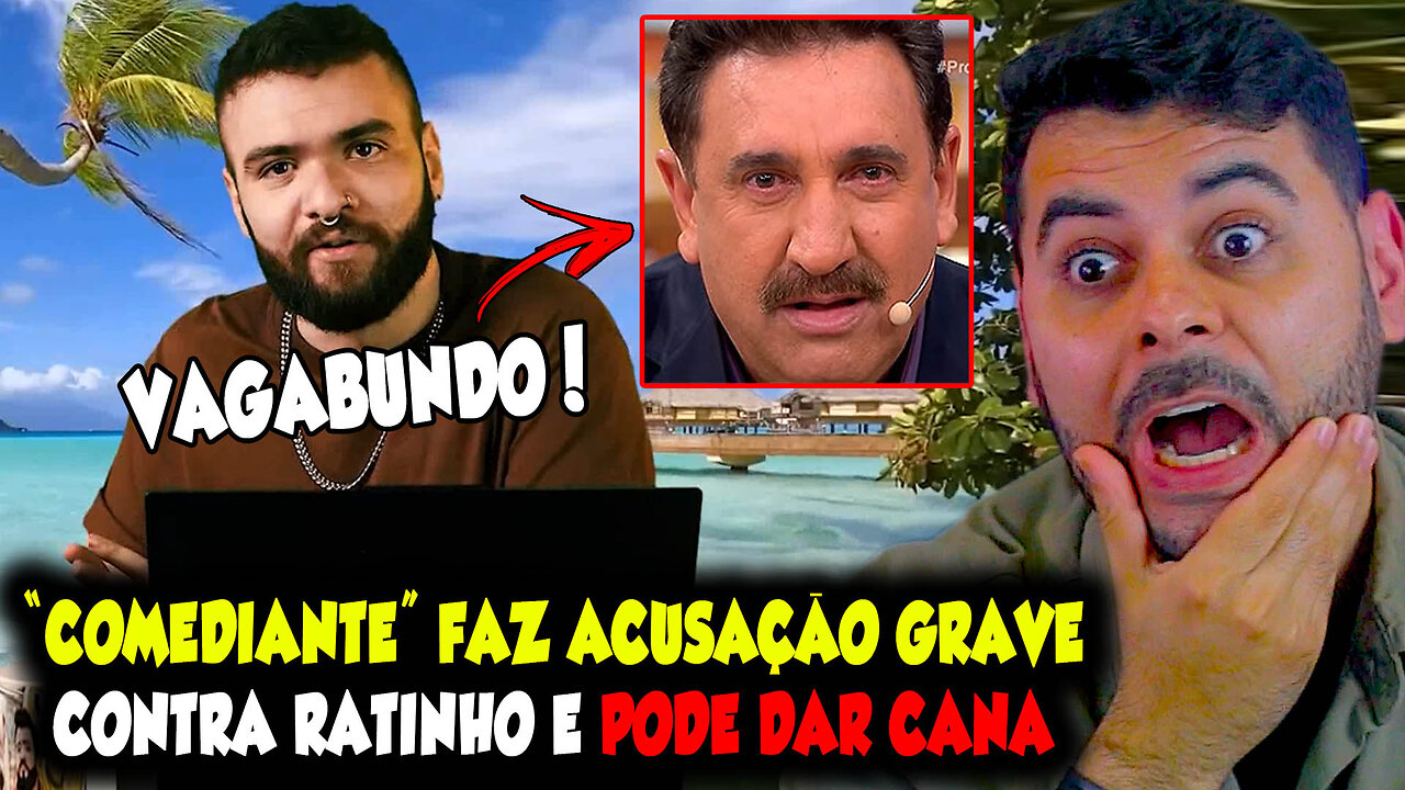 "COMEDIANTE" FAZ ACUSAÇÃO GRAVE CONTRA RATINHO E PODE DAR CANA