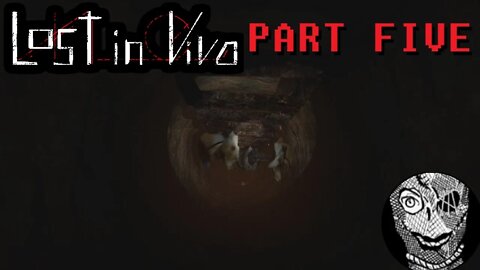 (PART 05) [The Mines] Lost in Vivo