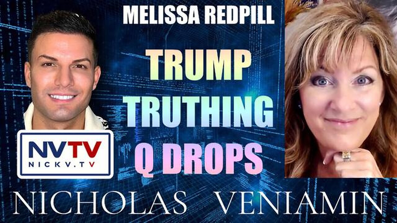 MELISSA REDPILL DISCUSSES TRUMP TRUTHING Q DROPS WITH NICHOLAS VENIAMIN