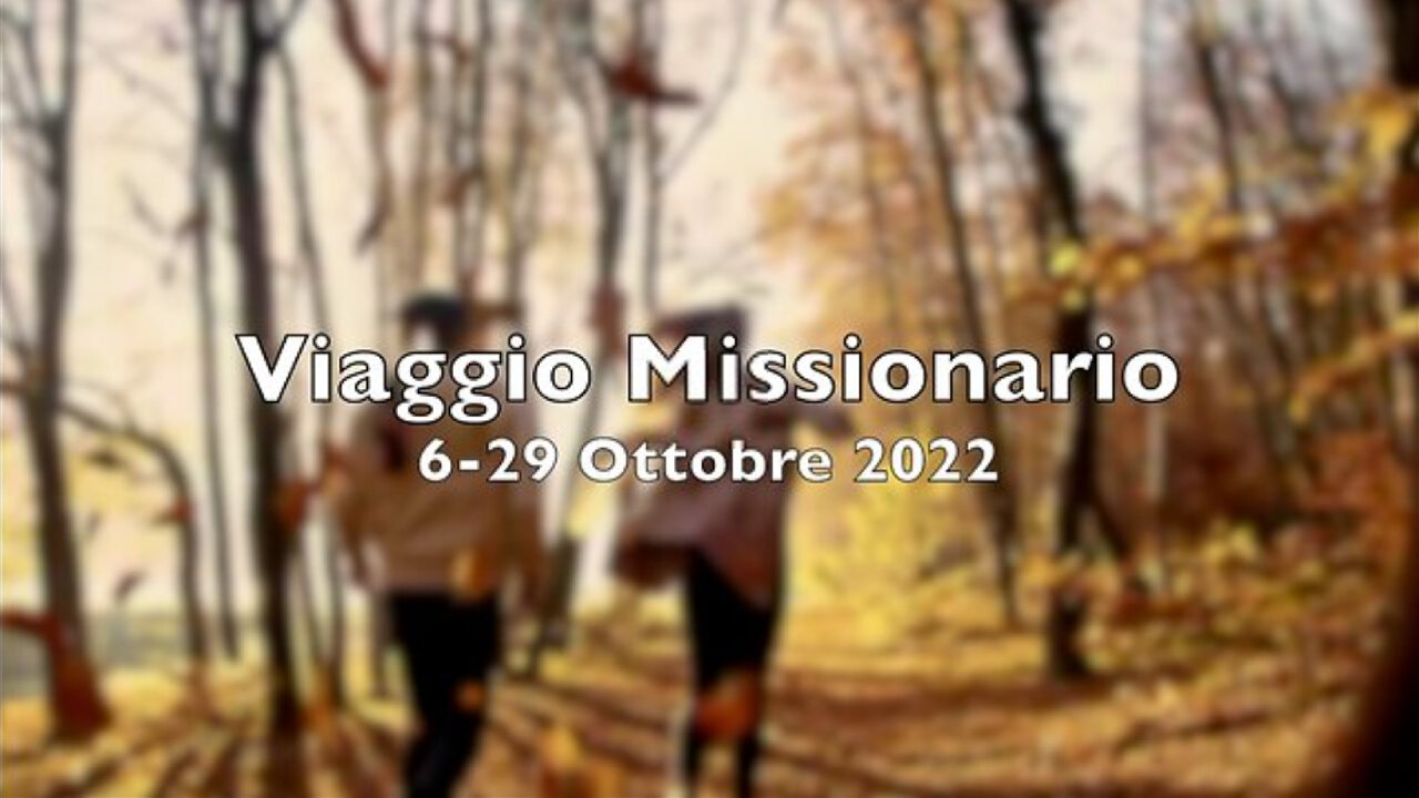 2022.11.08-Eliseo.Bonanno-VIAGGIO MISSIONARIO OTTOBRE 2022 - VIDEO A CURA DELLA SORELLA CHIARA BAZZOLI