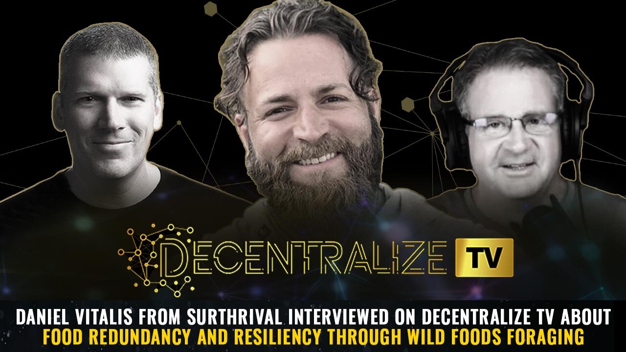 Daniel Vitalis from Surthrival interviewed on Decentralize TV about food redundancy...