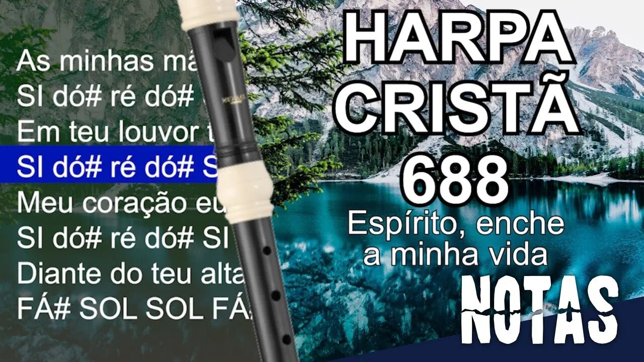 Harpa Cristã 688 - Espírito, enche a minha vida - Cifra melódica