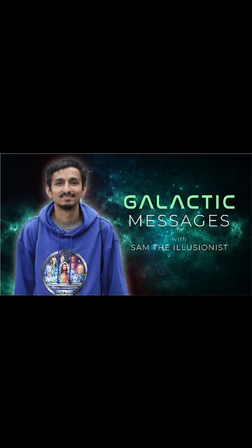 Galactic Messages with 'Sam The Illusionist'