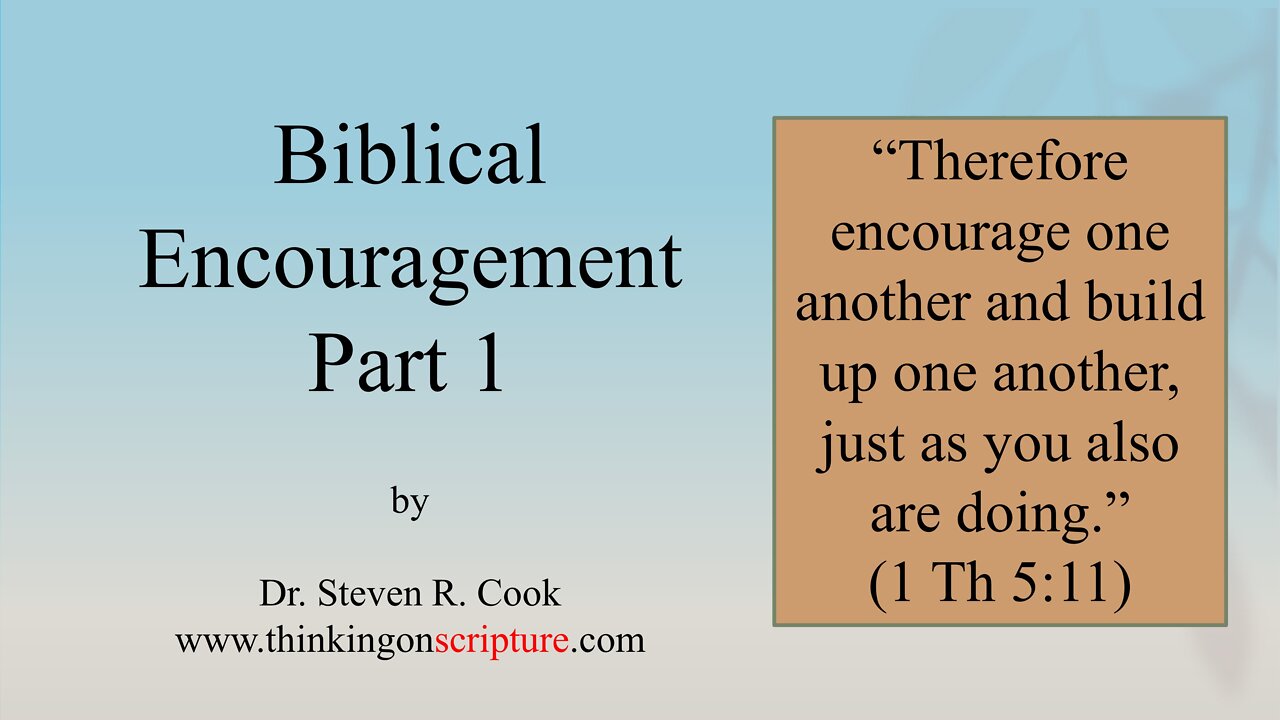 Biblical Encouragement - Part 1