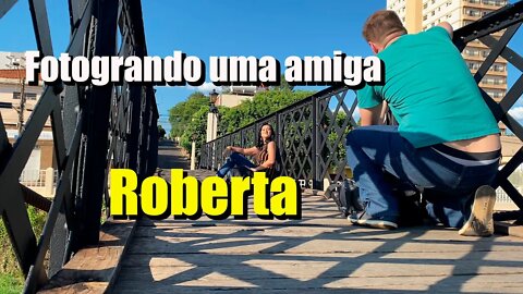 Fotografando uma Amiga e mais algumas novidades sobre o canal #fotografiaderua #fotografandomodelo