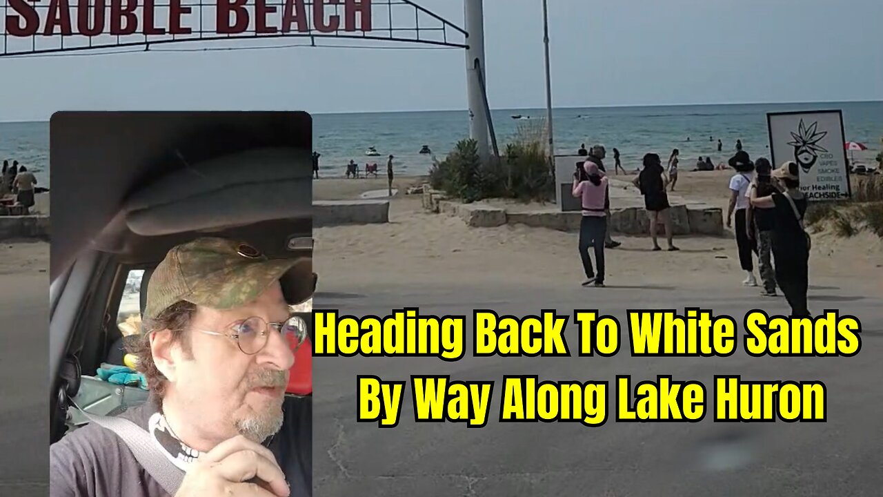 08-13-24 - Sauble Beach Camping Trip - Heading Back To White Sands By Way Along Lake Huron - Part-5