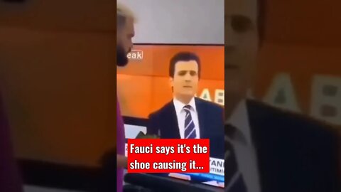 Fauci says it's the shoe causing it...