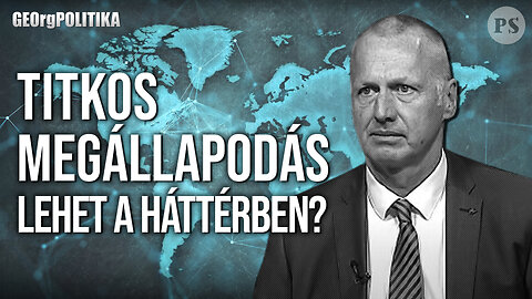 Titkos megállapodás lehet a háttérben? | GEOrgPOLITIKA