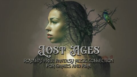 LOST AGES: Royalty​-​Free Fantasy Music Collection For Games, Film, And Other Projects