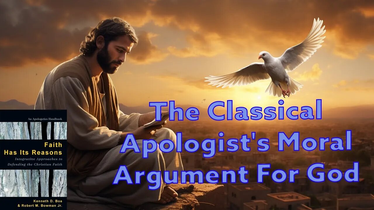 The Classical Apologist's Moral Argument For God