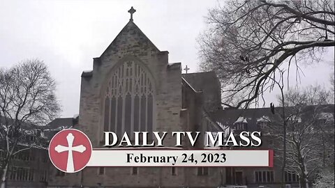 Catholic Mass Today | Daily TV Mass, Friday February 24, 2023